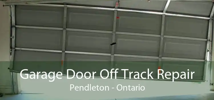 Garage Door Off Track Repair Pendleton - Ontario