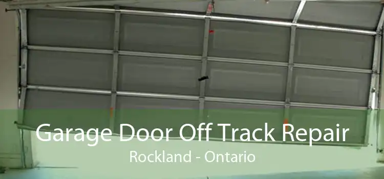 Garage Door Off Track Repair Rockland - Ontario