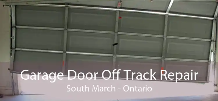 Garage Door Off Track Repair South March - Ontario