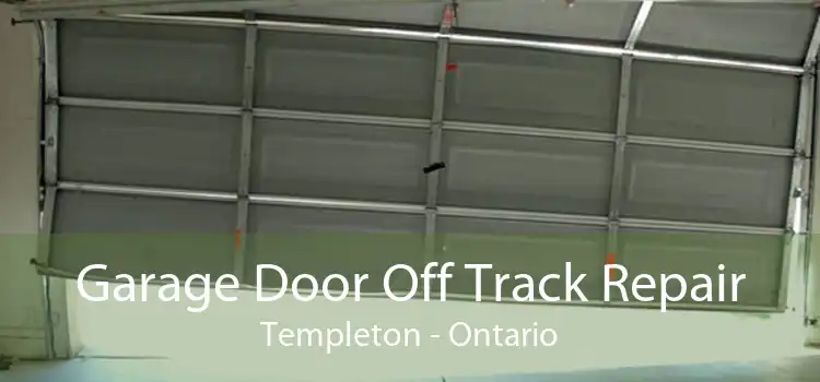 Garage Door Off Track Repair Templeton - Ontario