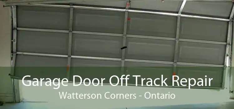 Garage Door Off Track Repair Watterson Corners - Ontario