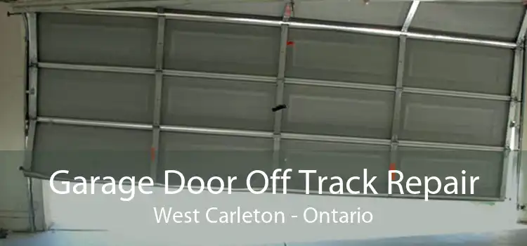 Garage Door Off Track Repair West Carleton - Ontario