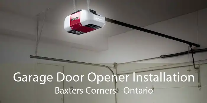 Garage Door Opener Installation Baxters Corners - Ontario