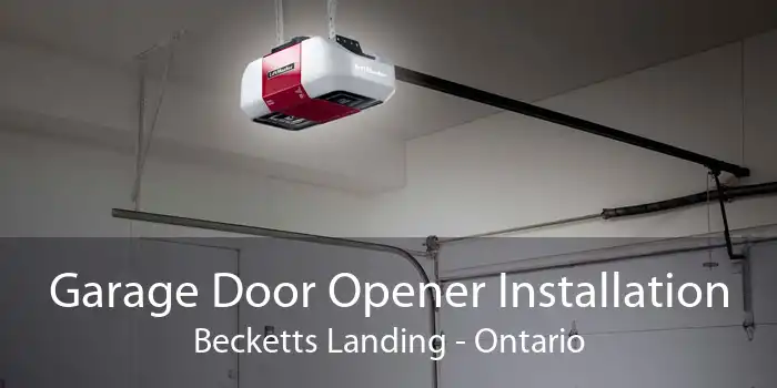 Garage Door Opener Installation Becketts Landing - Ontario