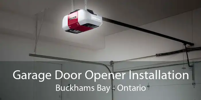 Garage Door Opener Installation Buckhams Bay - Ontario