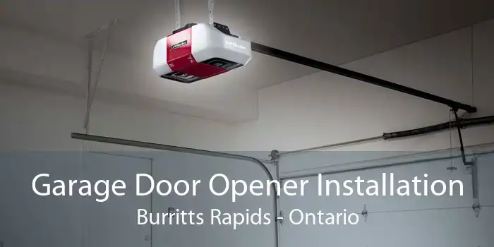 Garage Door Opener Installation Burritts Rapids - Ontario