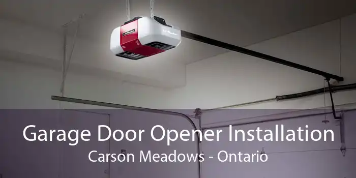 Garage Door Opener Installation Carson Meadows - Ontario