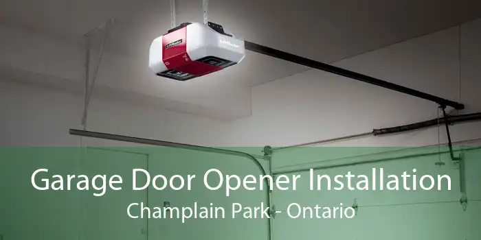 Garage Door Opener Installation Champlain Park - Ontario
