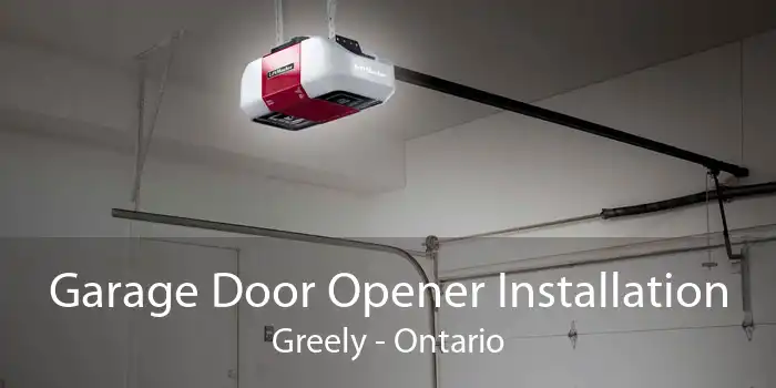 Garage Door Opener Installation Greely - Ontario