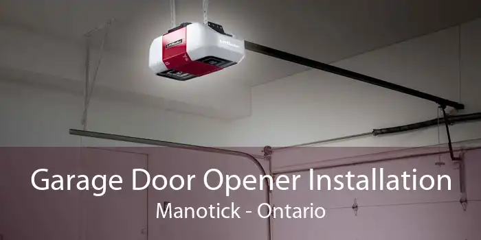 Garage Door Opener Installation Manotick - Ontario