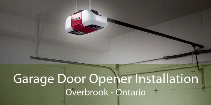 Garage Door Opener Installation Overbrook - Ontario
