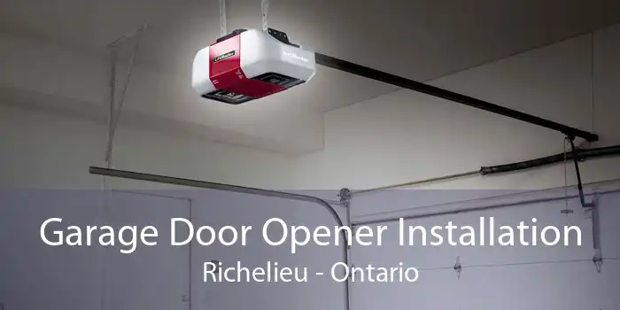 Garage Door Opener Installation Richelieu - Ontario