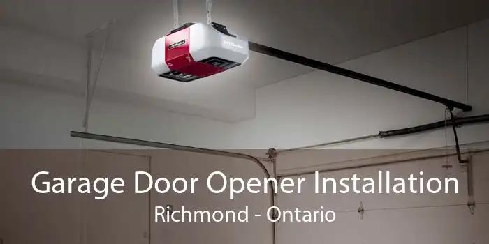 Garage Door Opener Installation Richmond - Ontario
