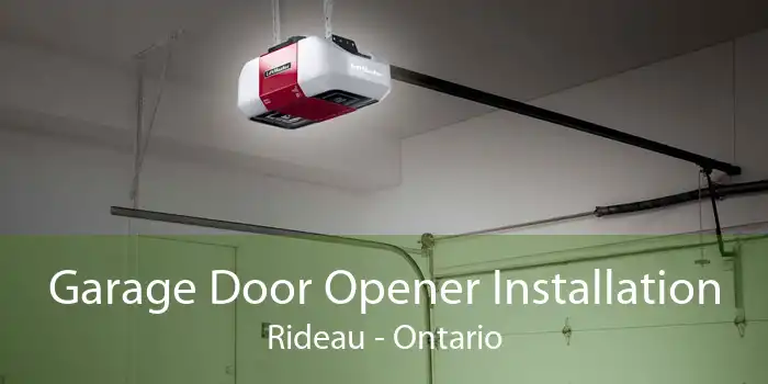 Garage Door Opener Installation Rideau - Ontario