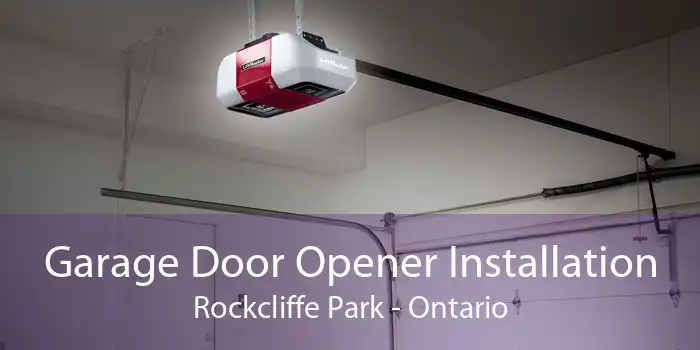 Garage Door Opener Installation Rockcliffe Park - Ontario