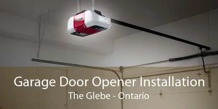 Garage Door Opener Installation The Glebe - Ontario