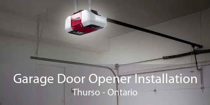 Garage Door Opener Installation Thurso - Ontario