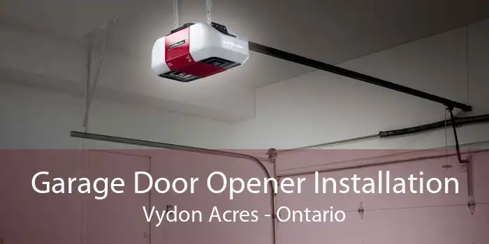 Garage Door Opener Installation Vydon Acres - Ontario