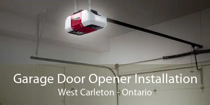Garage Door Opener Installation West Carleton - Ontario