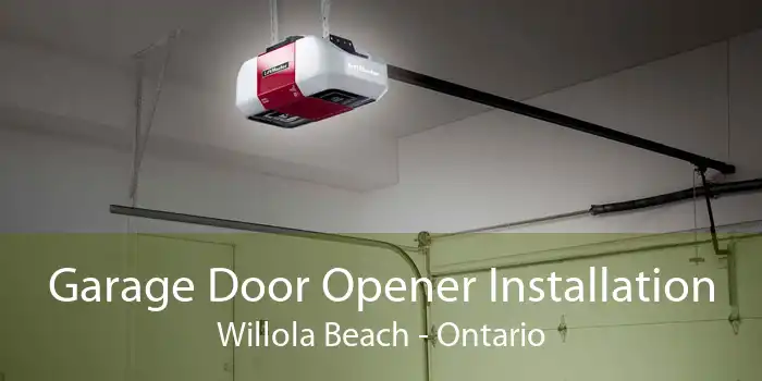 Garage Door Opener Installation Willola Beach - Ontario