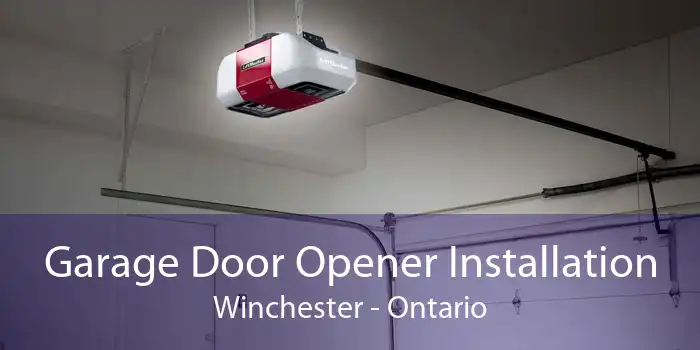 Garage Door Opener Installation Winchester - Ontario