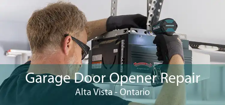 Garage Door Opener Repair Alta Vista - Ontario