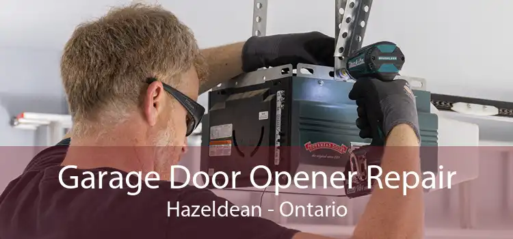 Garage Door Opener Repair Hazeldean - Ontario