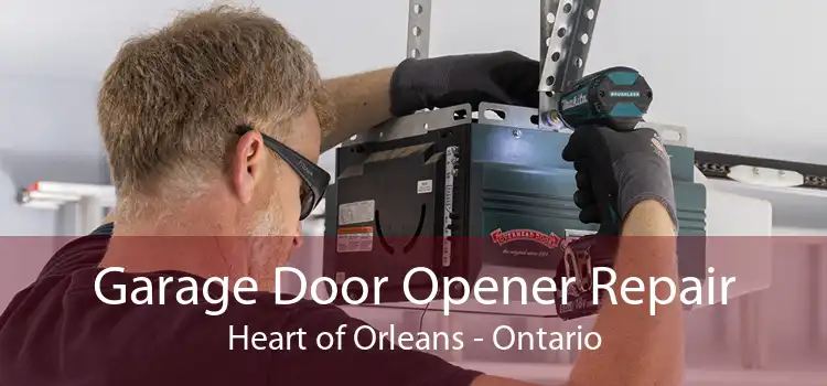 Garage Door Opener Repair Heart of Orleans - Ontario