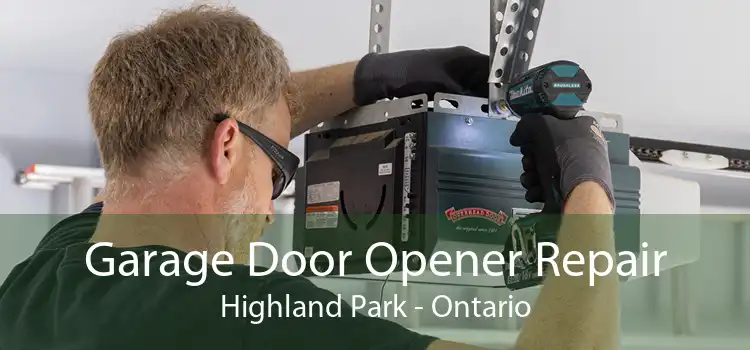 Garage Door Opener Repair Highland Park - Ontario