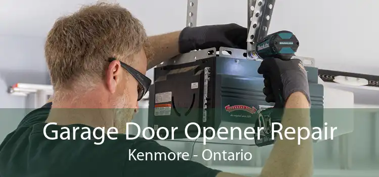 Garage Door Opener Repair Kenmore - Ontario