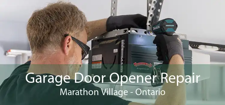 Garage Door Opener Repair Marathon Village - Ontario
