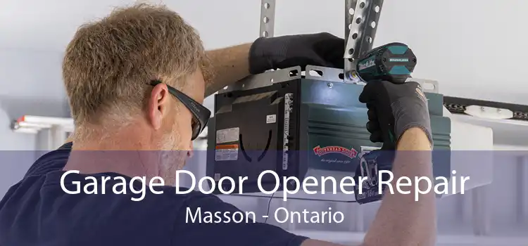 Garage Door Opener Repair Masson - Ontario