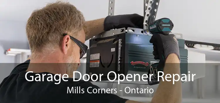 Garage Door Opener Repair Mills Corners - Ontario