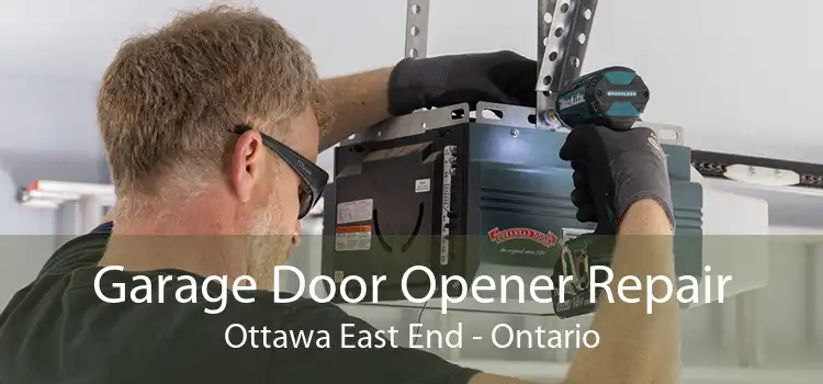 Garage Door Opener Repair Ottawa East End - Ontario