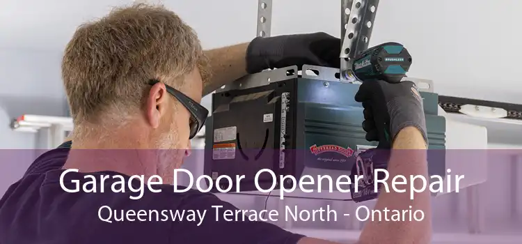 Garage Door Opener Repair Queensway Terrace North - Ontario