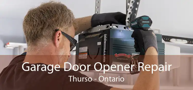 Garage Door Opener Repair Thurso - Ontario
