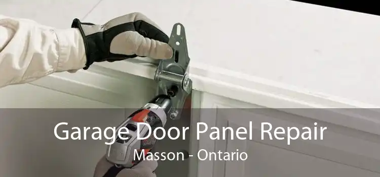 Garage Door Panel Repair Masson - Ontario