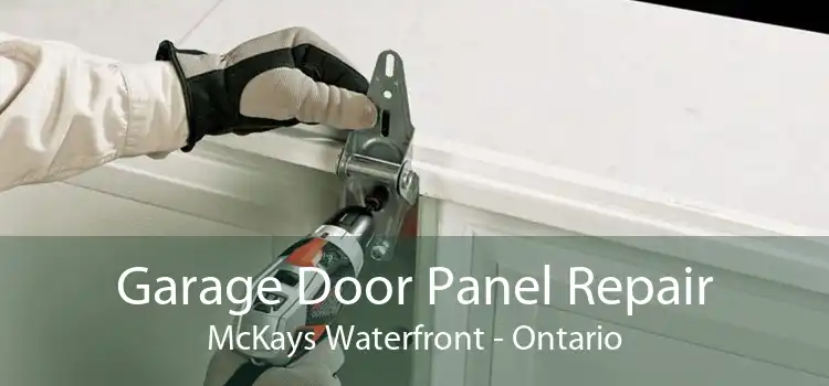 Garage Door Panel Repair McKays Waterfront - Ontario