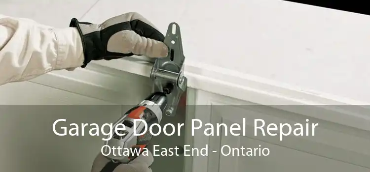 Garage Door Panel Repair Ottawa East End - Ontario