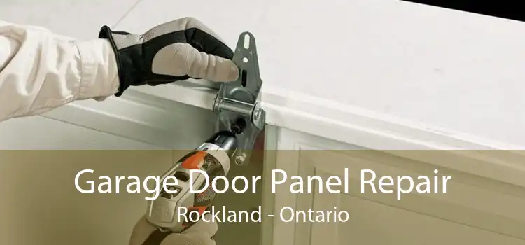 Garage Door Panel Repair Rockland - Ontario