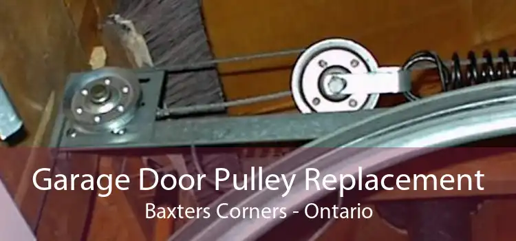 Garage Door Pulley Replacement Baxters Corners - Ontario