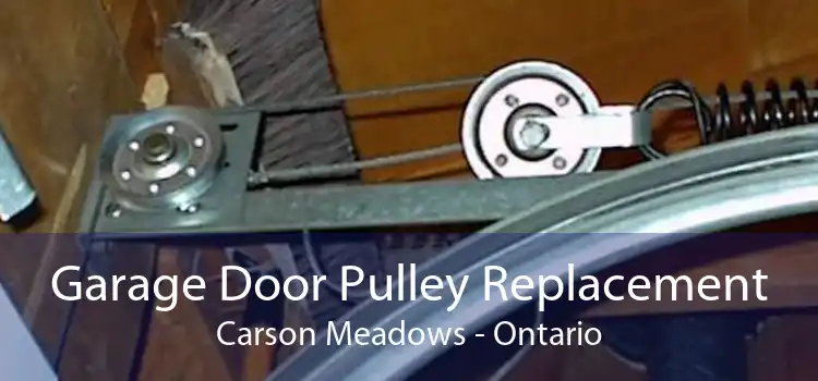 Garage Door Pulley Replacement Carson Meadows - Ontario