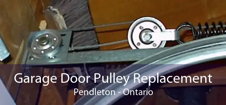 Garage Door Pulley Replacement Pendleton - Ontario