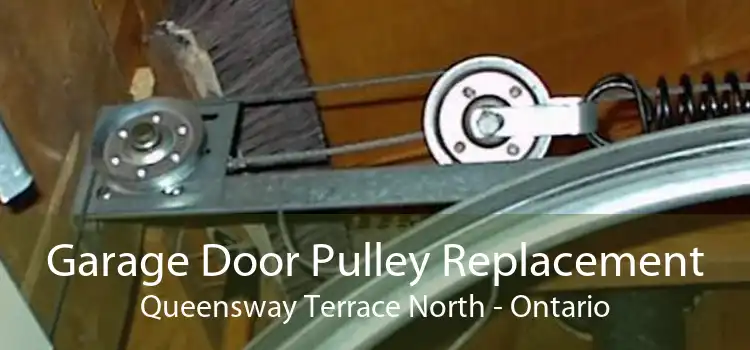 Garage Door Pulley Replacement Queensway Terrace North - Ontario