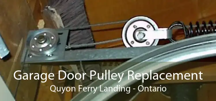 Garage Door Pulley Replacement Quyon Ferry Landing - Ontario