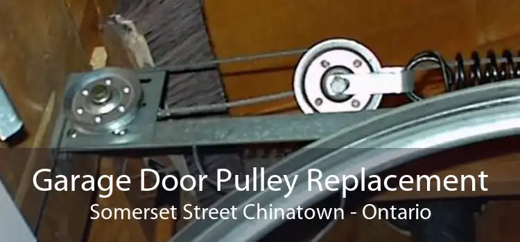 Garage Door Pulley Replacement Somerset Street Chinatown - Ontario