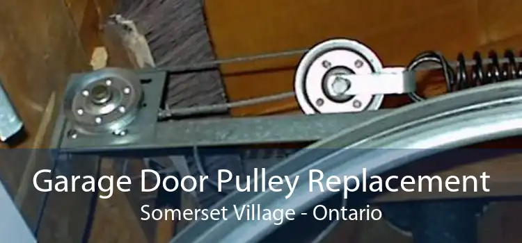 Garage Door Pulley Replacement Somerset Village - Ontario