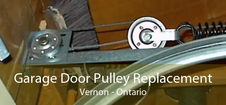Garage Door Pulley Replacement Vernon - Ontario