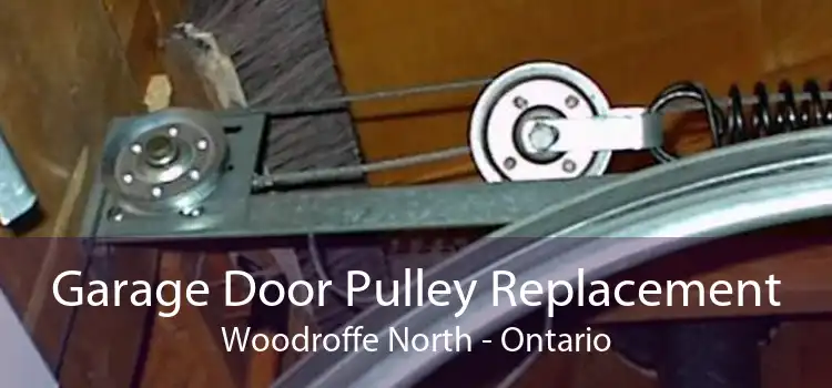 Garage Door Pulley Replacement Woodroffe North - Ontario