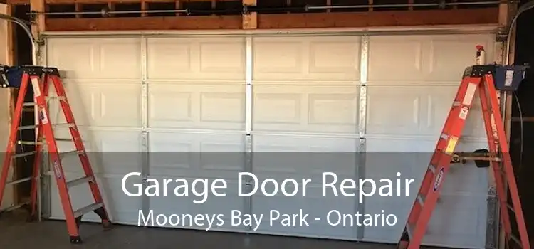 Garage Door Repair Mooneys Bay Park - Ontario